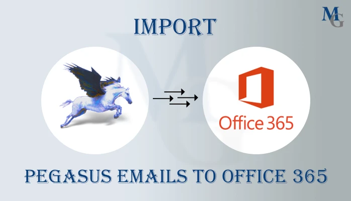 How do you Import Pegasus Emails to Office 365?